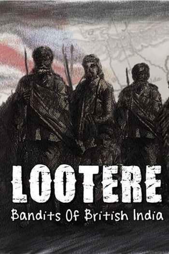 Lootere Bandits of British India